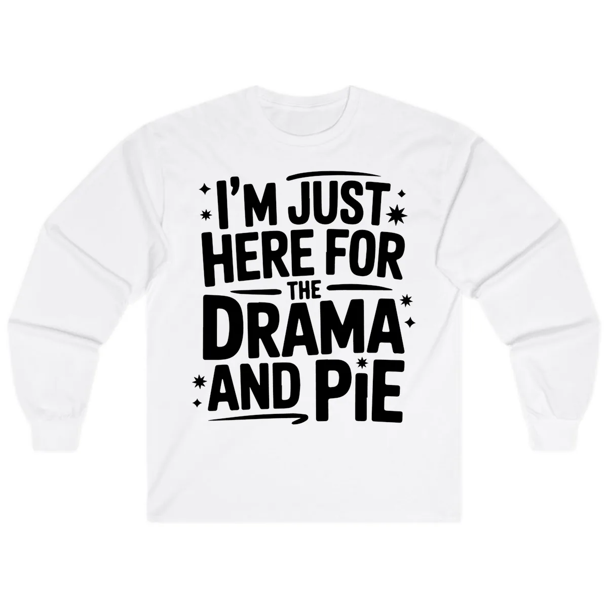 Here For The Drama And Pie Long Sleeve in White